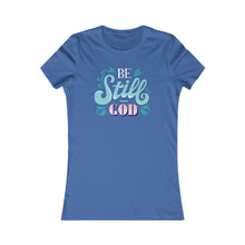 Load image into Gallery viewer, Copy of Be Still Women's Favorite Tee