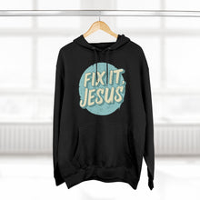 Load image into Gallery viewer, Fix It, Jesus Unisex Premium Pullover Hoodie