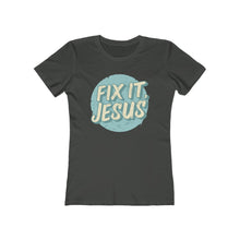 Load image into Gallery viewer, Fix It, Jesus Women's The Boyfriend Tee