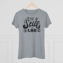 Load image into Gallery viewer, Be Still (Black) Women's Triblend Tee