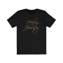 Load image into Gallery viewer, Healing is a Journey (Gold Lettering) Unisex Jersey Short Sleeve Tee