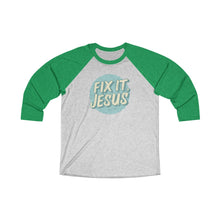 Load image into Gallery viewer, Fix It, Jesus Unisex Tri-Blend 3/4 Raglan Tee
