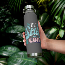 Load image into Gallery viewer, Be Still 22oz Vacuum Insulated Bottle