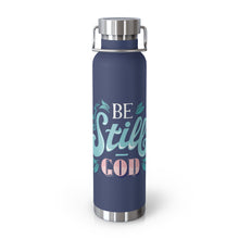 Load image into Gallery viewer, Be Still 22oz Vacuum Insulated Bottle