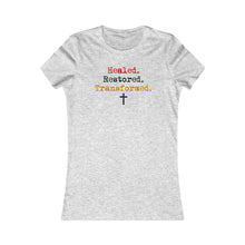 Load image into Gallery viewer, Healed Women's Favorite Tee