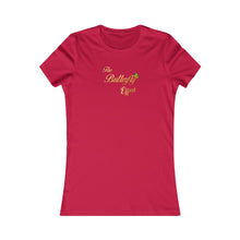 Load image into Gallery viewer, The Butterfly Effect Women's Favorite Tee