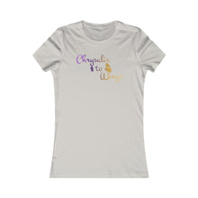 Load image into Gallery viewer, Chrysalis to Wings Women's Favorite Tee