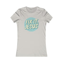 Load image into Gallery viewer, Fix It, Jesus Women's Favorite Tee