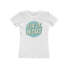 Load image into Gallery viewer, Fix It, Jesus Women's The Boyfriend Tee