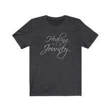 Load image into Gallery viewer, Healing is a Journey (White Lettering) Unisex Jersey Short Sleeve Tee