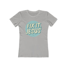 Load image into Gallery viewer, Fix It, Jesus Women's The Boyfriend Tee