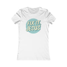 Load image into Gallery viewer, Fix It, Jesus Women's Favorite Tee