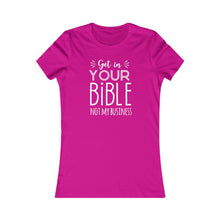 Load image into Gallery viewer, Get In Your Bible Women's Favorite Tee