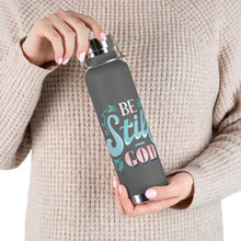 Load image into Gallery viewer, Be Still 22oz Vacuum Insulated Bottle