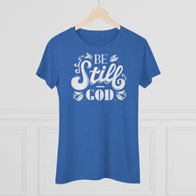 Load image into Gallery viewer, Be Still Women's Triblend Tee