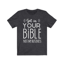 Load image into Gallery viewer, Get In Your Bible Unisex Jersey Short Sleeve Tee
