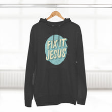 Load image into Gallery viewer, Fix It, Jesus Unisex Premium Pullover Hoodie