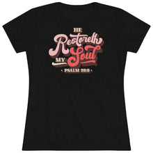 Load image into Gallery viewer, Restoreth My Soul Women's Triblend Tee