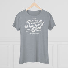 Load image into Gallery viewer, Restoreth My Soul Women's Triblend Tee