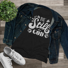 Load image into Gallery viewer, Be Still Women's Triblend Tee