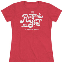 Load image into Gallery viewer, Restoreth My Soul Women's Triblend Tee