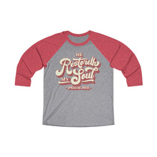 Load image into Gallery viewer, Restoreth My Soul Unisex Tri-Blend 3/4 Raglan Tee