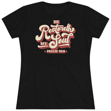 Load image into Gallery viewer, Restoreth My Soul Women's Triblend Tee