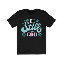 Load image into Gallery viewer, Be Still Unisex Jersey Short Sleeve Tee