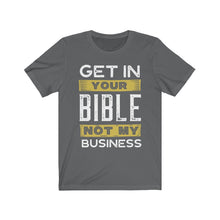 Load image into Gallery viewer, Get In Your Bible Unisex Jersey Short Sleeve Tee