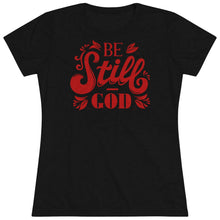 Load image into Gallery viewer, Be Still (Red) Women's Triblend Tee