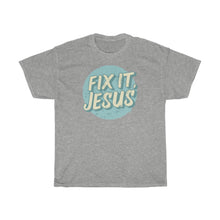 Load image into Gallery viewer, Fix It, Jesus Unisex Heavy Cotton Tee