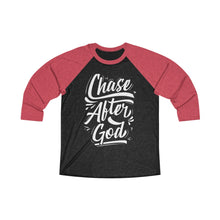 Load image into Gallery viewer, Chase After God Unisex Tri-Blend 3/4 Raglan Tee