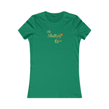 Load image into Gallery viewer, The Butterfly Effect Women's Favorite Tee