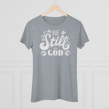 Load image into Gallery viewer, Be Still Women's Triblend Tee
