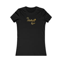 Load image into Gallery viewer, The Butterfly Effect Women's Favorite Tee