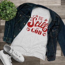 Load image into Gallery viewer, Be Still (Red) Women's Triblend Tee