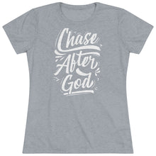 Load image into Gallery viewer, Chase After God Women's Triblend Tee