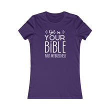 Load image into Gallery viewer, Get In Your Bible Women's Favorite Tee