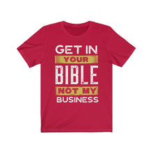 Load image into Gallery viewer, Get In Your Bible Unisex Jersey Short Sleeve Tee