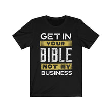 Load image into Gallery viewer, Get In Your Bible Unisex Jersey Short Sleeve Tee