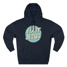 Load image into Gallery viewer, Fix It, Jesus Unisex Premium Pullover Hoodie