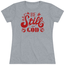 Load image into Gallery viewer, Be Still (Red) Women's Triblend Tee