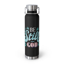 Load image into Gallery viewer, Be Still 22oz Vacuum Insulated Bottle