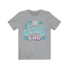 Load image into Gallery viewer, Be Still Unisex Jersey Short Sleeve Tee