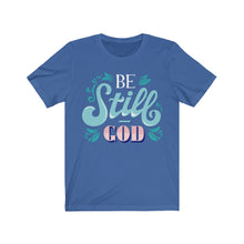 Load image into Gallery viewer, Be Still Unisex Jersey Short Sleeve Tee