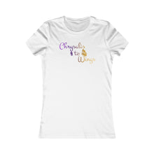 Load image into Gallery viewer, Chrysalis to Wings Women's Favorite Tee