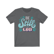 Load image into Gallery viewer, Be Still Unisex Jersey Short Sleeve Tee