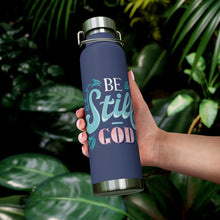 Load image into Gallery viewer, Be Still 22oz Vacuum Insulated Bottle