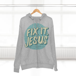 Fix It, Jesus Unisex Premium Full Zip Hoodie