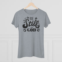 Load image into Gallery viewer, Be Still (Black) Women&#39;s Triblend Tee
